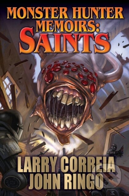 Kniha: Monster Hunter Memoirs: Saints (John Ringo a Larry Correia). , 2019 Kniha: Monster Hunter Memoirs: Saints (John Ringo a Larry Correia). , 2019