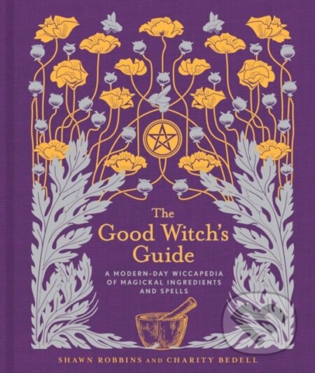 Kniha: The Good Witch's Guide (Charity Bedell a Shawn Robbins). , 2017 Kniha: The Good Witch's Guide (Charity Bedell a Shawn Robbins). , 2017
