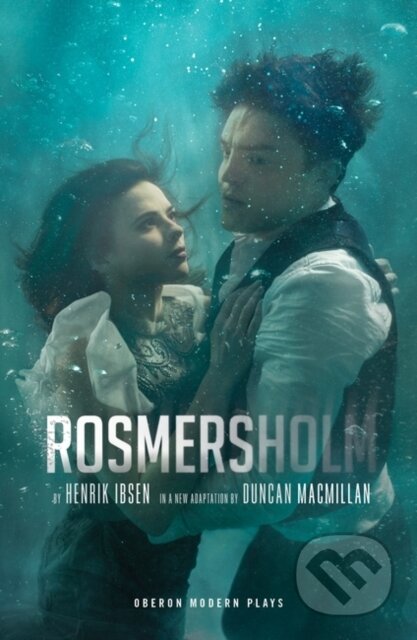 Kniha: Rosmersholm (Henrik Ibsen). Oberon, 2019 Kniha: Rosmersholm (Henrik Ibsen). Oberon, 2019