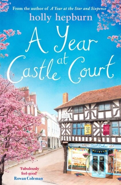 Kniha: A Year at Castle Court (Holly Hepburn). Simon & Schuster, 2018 Kniha: A Year at Castle Court (Holly Hepburn). Simon & Schuster, 2018
