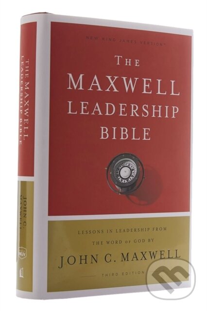 Kniha: NKJV, Maxwell Leadership Bible, Third Edition, Hardcover, Comfort Print (Thomas Nelson Publishers). Thomas Nelson Publishers, 2018 Kniha: NKJV, Maxwell Leadership Bible, Third Edition, Hardcover, Comfort Print (Thomas Nelson Publishers). Thomas Nelson Publishers, 2018