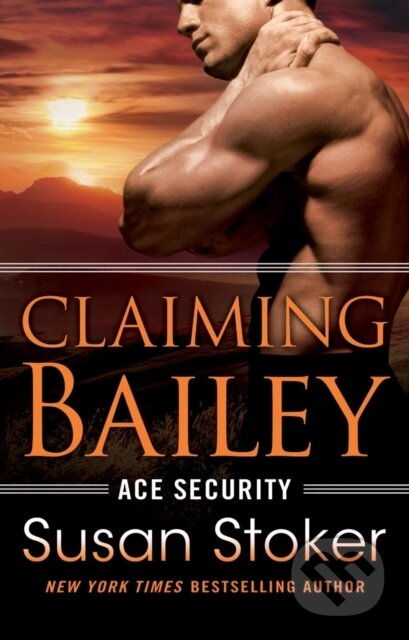 Kniha: Claiming Bailey (Susan Stoker). Montlake Romance, 2017 Kniha: Claiming Bailey (Susan Stoker). Montlake Romance, 2017