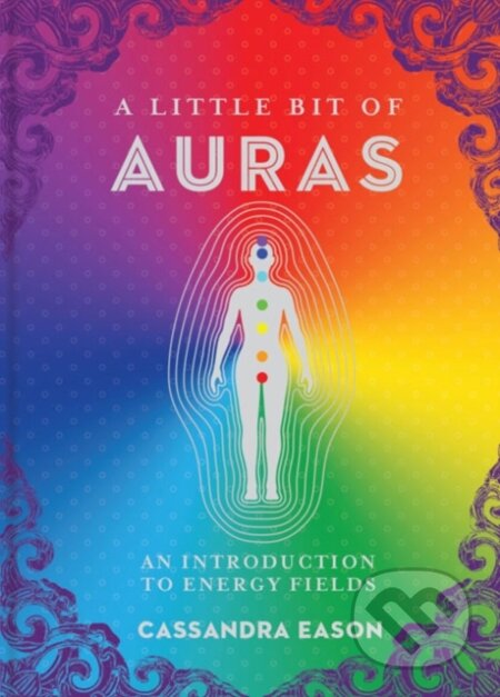 Kniha: A Little Bit of Auras (Cassandra Eason). , 2018 Kniha: A Little Bit of Auras (Cassandra Eason). , 2018