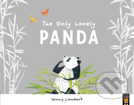 Kniha: The Only Lonely Panda (Jonny Lambert). Little Tiger, 2018 Kniha: The Only Lonely Panda (Jonny Lambert). Little Tiger, 2018
