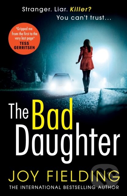 Kniha: The Bad Daughter (Joy Fielding). Zaffre, 2018 Kniha: The Bad Daughter (Joy Fielding). Zaffre, 2018