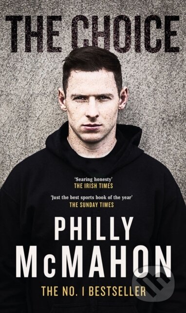 Kniha: The Choice (Philly Mcmahon). Gill Books, 2018 Kniha: The Choice (Philly Mcmahon). Gill Books, 2018