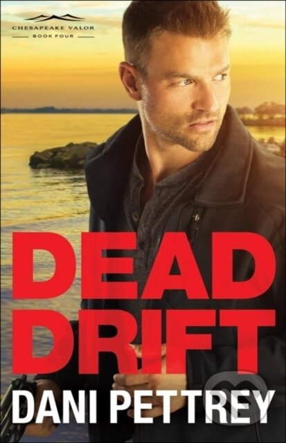Kniha: Dead Drift (Dani Pettrey). , 2018 Kniha: Dead Drift (Dani Pettrey). , 2018