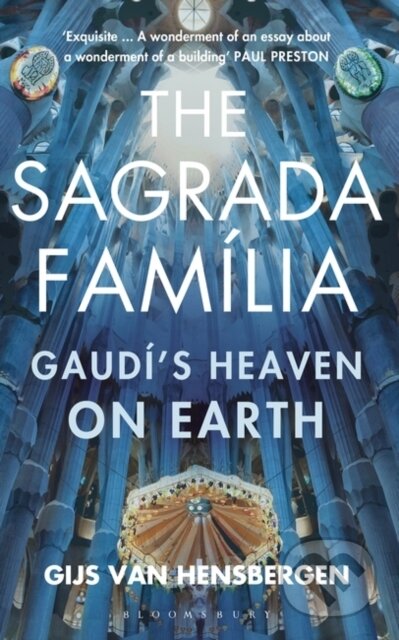 Kniha: The Sagrada Familia (Gijs Van Hensbergen). Bloomsbury, 2018 Kniha: The Sagrada Familia (Gijs Van Hensbergen). Bloomsbury, 2018