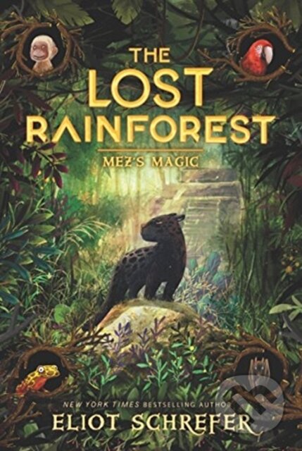 Kniha: The Lost Rainforest #1: Mez's Magic (Schrefer Eliot). HarperCollins, 2019 Kniha: The Lost Rainforest #1: Mez's Magic (Schrefer Eliot). HarperCollins, 2019