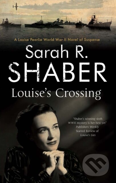 Kniha: Louise's Crossing (Sarah R. Shaber). Severn House, 2019 Kniha: Louise's Crossing (Sarah R. Shaber). Severn House, 2019