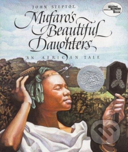 Kniha: Mufaro's Beautiful Daughters (John Steptoe). Amistad, 2019 Kniha: Mufaro's Beautiful Daughters (John Steptoe). Amistad, 2019