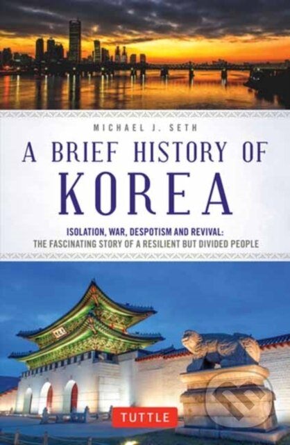 Kniha: A Brief History of Korea (Michael J. Seth). Tuttle Publishing, 2019 Kniha: A Brief History of Korea (Michael J. Seth). Tuttle Publishing, 2019