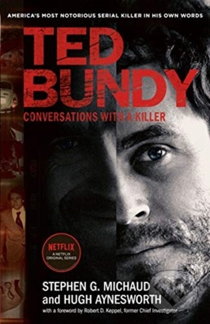 Kniha: Ted Bundy: Conversations with a Killer (Hugh Aynesworth a Stephen G. Michaud). Mirror Books, 2019 Kniha: Ted Bundy: Conversations with a Killer (Hugh Aynesworth a Stephen G. Michaud). Mirror Books, 2019