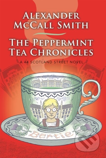 Kniha: The Peppermint Tea Chronicles (Alexander McCall Smith). Abacus, 2020 Kniha: The Peppermint Tea Chronicles (Alexander McCall Smith). Abacus, 2020