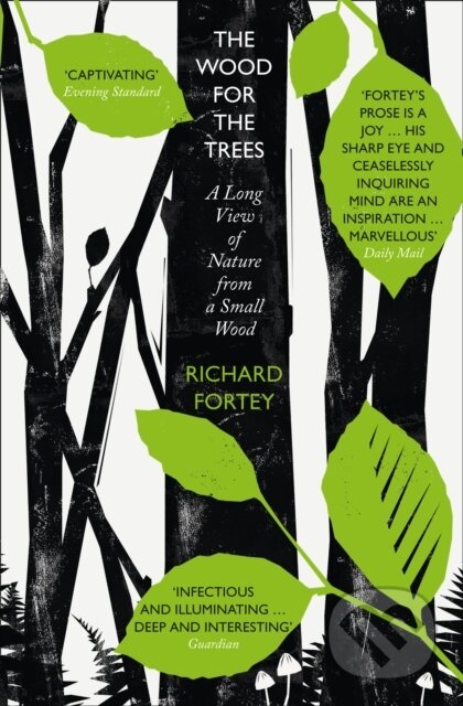 Kniha: The Wood for the Trees (Richard Fortey). William Collins, 2017 Kniha: The Wood for the Trees (Richard Fortey). William Collins, 2017