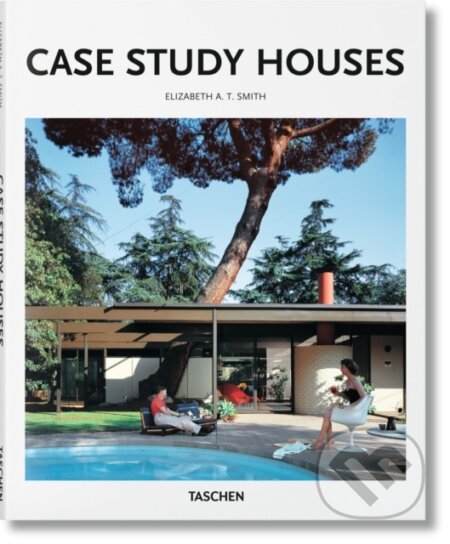 Kniha: Case Study Houses (Elizabeth A. T. Smith a Peter Gossel). Taschen, 2017 Kniha: Case Study Houses (Elizabeth A. T. Smith a Peter Gossel). Taschen, 2017