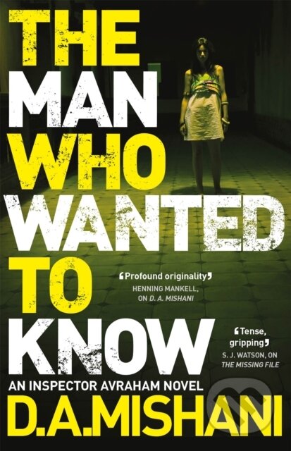 Kniha: The Man Who Wanted to Know (D. A. Mishani). Riverrun, 2017 Kniha: The Man Who Wanted to Know (D. A. Mishani). Riverrun, 2017