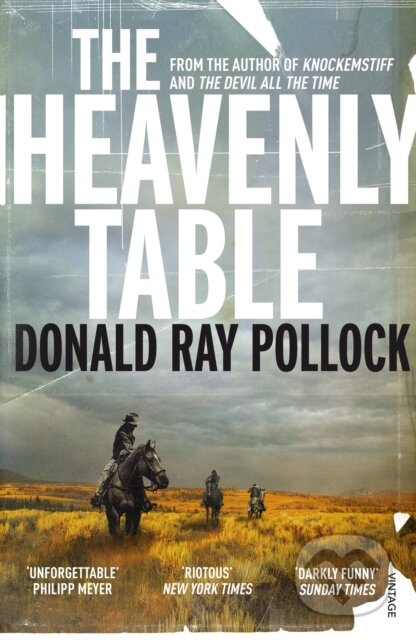 Kniha: The Heavenly Table (Donald Ray Pollock). Vintage, 2017 Kniha: The Heavenly Table (Donald Ray Pollock). Vintage, 2017