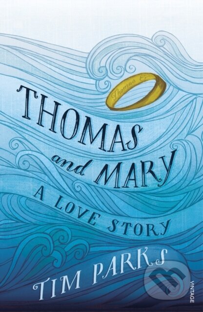 Kniha: Thomas and Mary (Tim Parks). Vintage, 2017 Kniha: Thomas and Mary (Tim Parks). Vintage, 2017