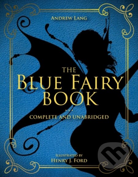 Kniha: The Blue Fairy Book (Andrew Lang). , 2018 Kniha: The Blue Fairy Book (Andrew Lang). , 2018