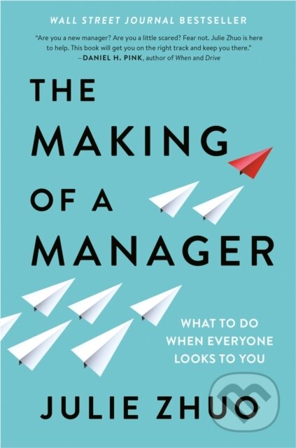 Kniha: Making of a Manager (Julie Zhuo). Portfolio, 2019 Kniha: Making of a Manager (Julie Zhuo). Portfolio, 2019