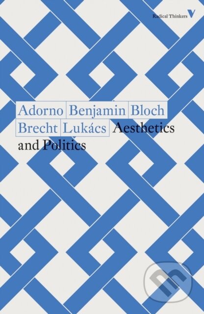 Kniha: Aesthetics and Politics (Bertolt Brecht, Walter Benjamin, Theodor Adorno, Georg Lukacs a Ernst Bloch). Verso, 2020 Kniha: Aesthetics and Politics (Bertolt Brecht, Walter Benjamin, Theodor Adorno, Georg Lukacs a Ernst Bloch). Verso, 2020