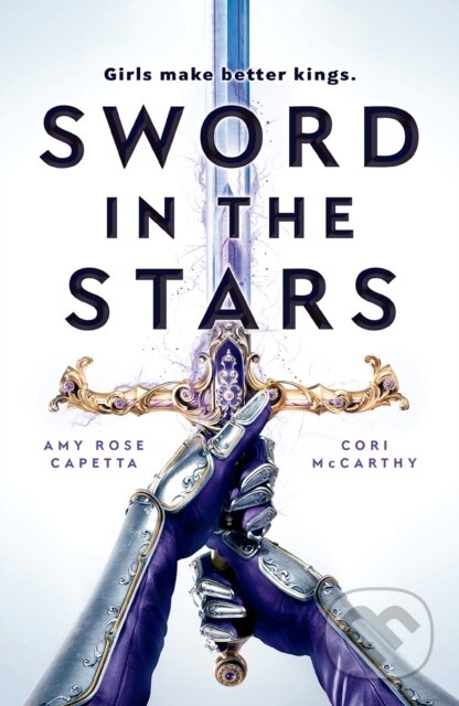 Kniha: Sword in the Stars (Amy Rose Capetta a Cori McCarthy). Rock the Boat, 2020 Kniha: Sword in the Stars (Amy Rose Capetta a Cori McCarthy). Rock the Boat, 2020