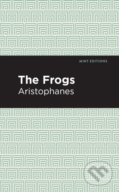 Kniha: The Frogs (Aristophanes). , 2021 Kniha: The Frogs (Aristophanes). , 2021