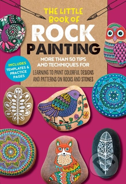 Kniha: The Little Book of Rock Painting (F. Sehnaz Bac, Marisa Redondo a Margaret Vance). , 2019 Kniha: The Little Book of Rock Painting (F. Sehnaz Bac, Marisa Redondo a Margaret Vance). , 2019