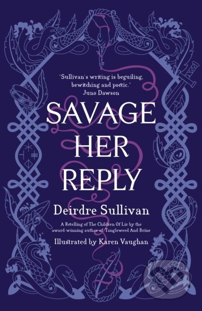 Kniha: Savage Her Reply (Deirdre Sullivan). Little Island, 2020 Kniha: Savage Her Reply (Deirdre Sullivan). Little Island, 2020