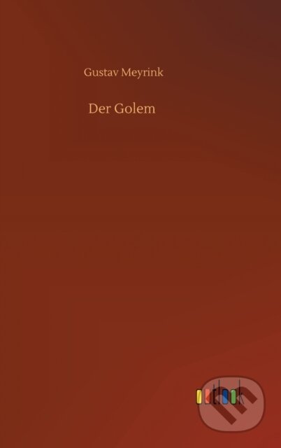 Kniha: Der Golem (Gustav Meyrink). Outlook, 2020 Kniha: Der Golem (Gustav Meyrink). Outlook, 2020