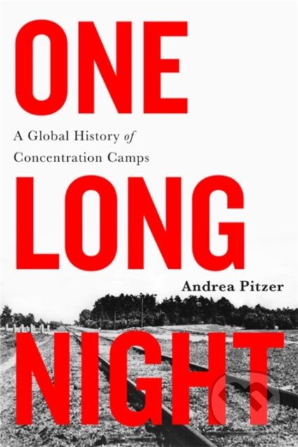 Kniha: One Long Night (Andrea Pitzer). Back Bay Books, 2018 Kniha: One Long Night (Andrea Pitzer). Back Bay Books, 2018
