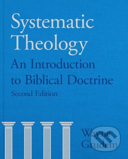 Kniha: Systematic Theology (Wayne Grudem). Inter-Varsity, 2020 Kniha: Systematic Theology (Wayne Grudem). Inter-Varsity, 2020