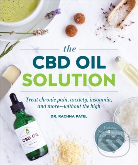 Kniha: The CBD Oil Solution (Dr Rachna Patel). Dorling Kindersley, 2019 Kniha: The CBD Oil Solution (Dr Rachna Patel). Dorling Kindersley, 2019