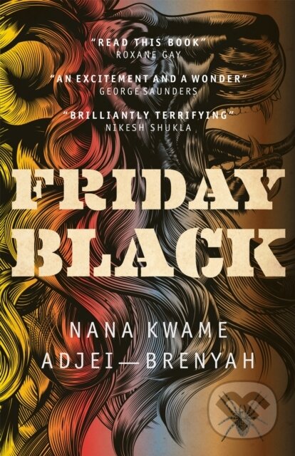 Kniha: Friday Black (Nana Kwame Adjei-Brenyah). Riverrun, 2019 Kniha: Friday Black (Nana Kwame Adjei-Brenyah). Riverrun, 2019