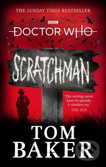 Kniha: Doctor Who: Scratchman (James Goss a Tom Baker). BBC Books, 2020 Kniha: Doctor Who: Scratchman (James Goss a Tom Baker). BBC Books, 2020