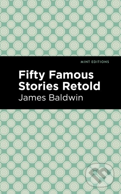 Kniha: Fifty Famous Stories Retold (James Baldwin). , 2020 Kniha: Fifty Famous Stories Retold (James Baldwin). , 2020