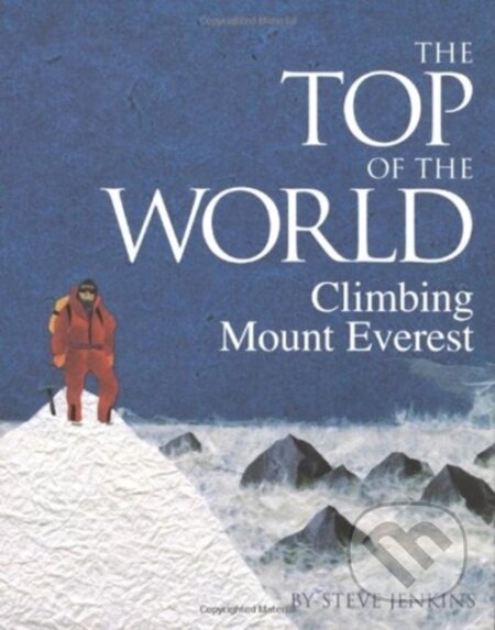 Kniha: The Top of the World (Steve Jenkins). Clarion Books, 2020 Kniha: The Top of the World (Steve Jenkins). Clarion Books, 2020