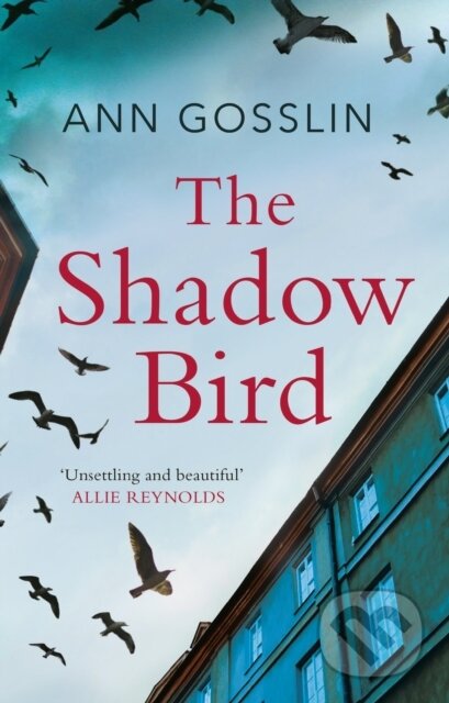 Kniha: The Shadow Bird (Ann Gosslin). Legend Press Ltd, 2020 Kniha: The Shadow Bird (Ann Gosslin). Legend Press Ltd, 2020