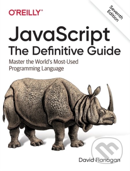 Kniha: JavaScript - The Definitive Guide (David Flanagan). O´Reilly, 2020 Kniha: JavaScript - The Definitive Guide (David Flanagan). O´Reilly, 2020