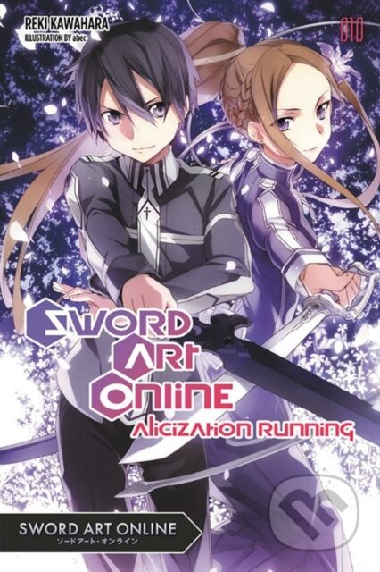 Kniha: Sword Art Online 10 (Reki Kawahara). Yen Press, 2017 Kniha: Sword Art Online 10 (Reki Kawahara). Yen Press, 2017