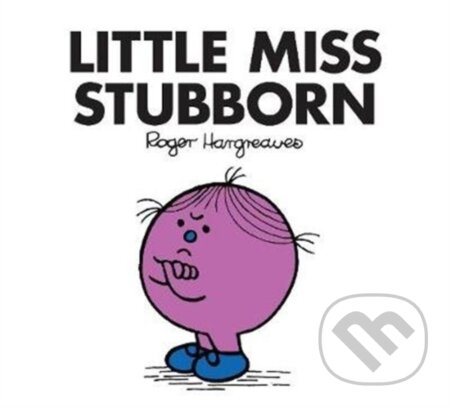 Kniha: Little Miss Stubborn (Roger Hargreaves). Farshore, 2018 Kniha: Little Miss Stubborn (Roger Hargreaves). Farshore, 2018