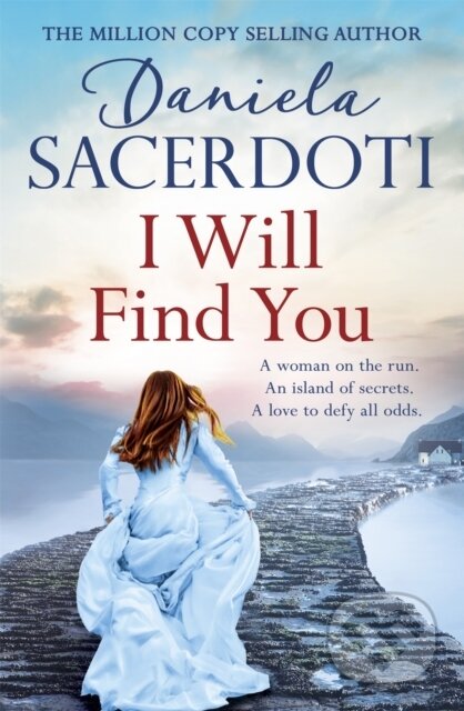 Kniha: I Will Find You (A Seal Island novel) (Daniela Sacerdoti). Headline Book, 2018 Kniha: I Will Find You (A Seal Island novel) (Daniela Sacerdoti). Headline Book, 2018