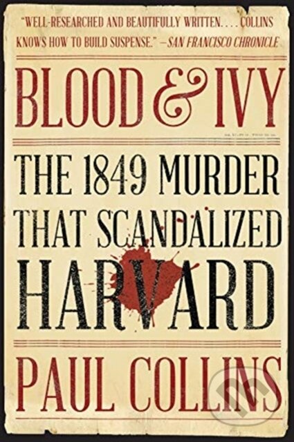 Kniha: Blood & Ivy (Paul Collins). WW Norton & Co, 2019 Kniha: Blood & Ivy (Paul Collins). WW Norton & Co, 2019
