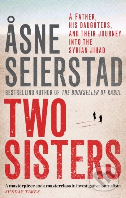 Kniha: Two Sisters (x Asne Seierstad). Virago, 2019 Kniha: Two Sisters (x Asne Seierstad). Virago, 2019