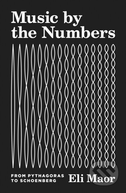 Kniha: Music by the Numbers (Eli Maor). Princeton University Press, 2020 Kniha: Music by the Numbers (Eli Maor). Princeton University Press, 2020