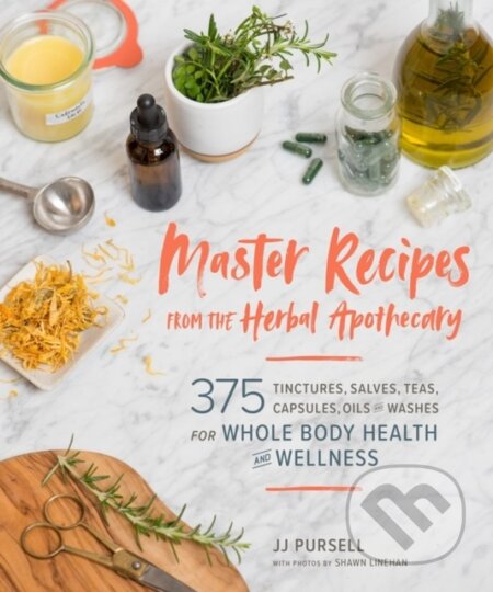 Kniha: Master Recipes from the Herbal Apothecary (Jj Pursell). Timber, 2019 Kniha: Master Recipes from the Herbal Apothecary (Jj Pursell). Timber, 2019