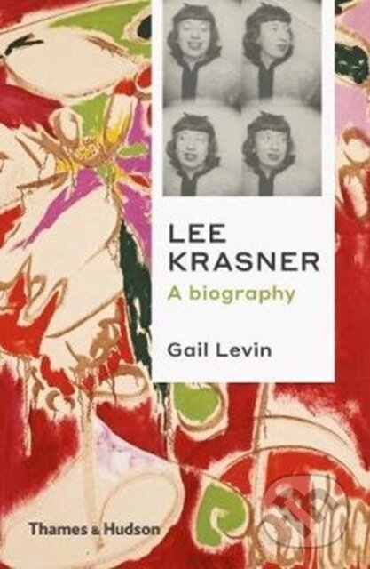 Kniha: Lee Krasner (Gail Levin). Thames & Hudson, 2019 Kniha: Lee Krasner (Gail Levin). Thames & Hudson, 2019