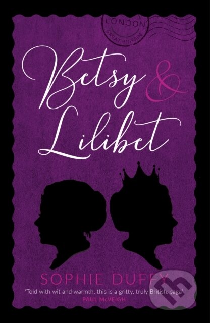 Kniha: Betsy and Lilibet (Sophie Duffy). Legend Press Ltd, 2018 Kniha: Betsy and Lilibet (Sophie Duffy). Legend Press Ltd, 2018