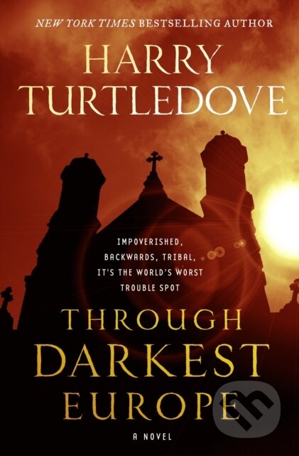 Kniha: Through Darkest Europe (Harry Turtledove). Tor Books, 2018 Kniha: Through Darkest Europe (Harry Turtledove). Tor Books, 2018
